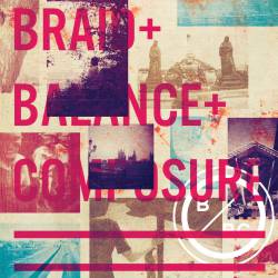 Balance And Composure : Braid + Balance And Composure